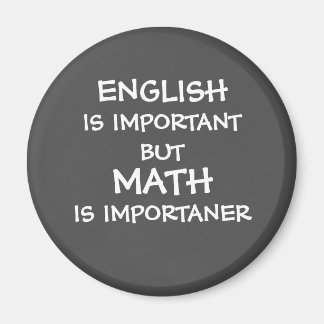 English is important but math is importanter magnet