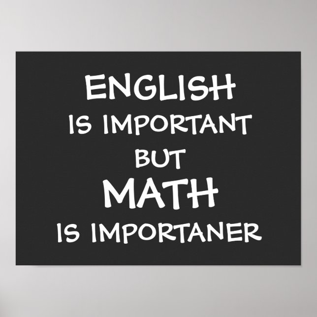 English is important but math is importanter   poster (Front)