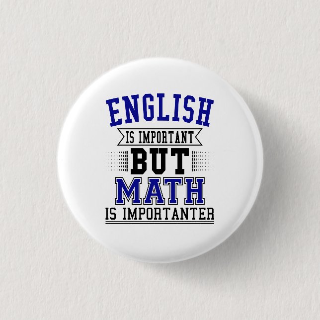 English Is Important But Math Is Importanter Pun 1 Inch Round Button (Front)