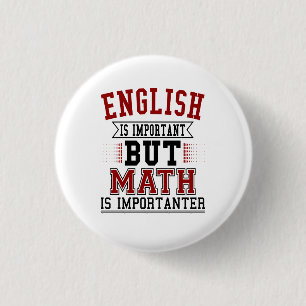 English Is Important But Math Is Importanter Pun 1 Inch Round Button