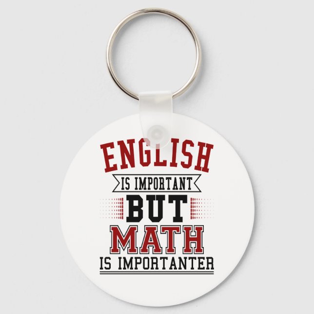 English Is Important But Math Is Importanter Pun Keychain (Front)