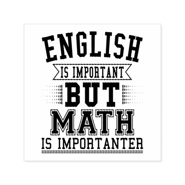 English Is Important But Math Is Importanter Pun Self-inking Stamp (Design)