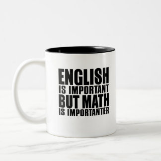 English is important but math is importanter Two-Tone coffee mug