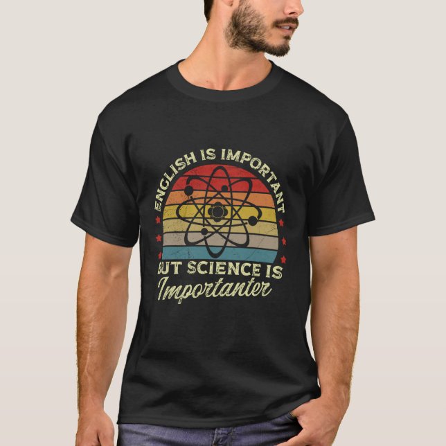 English is Important But Science is Importanter Sc T-Shirt (Front)