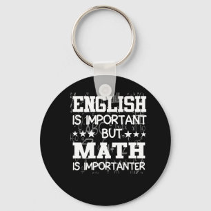 English Is Important Math Is Importanter Keychain