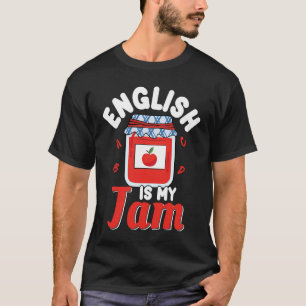 English Is My Jam Literature Teacher T-Shirt