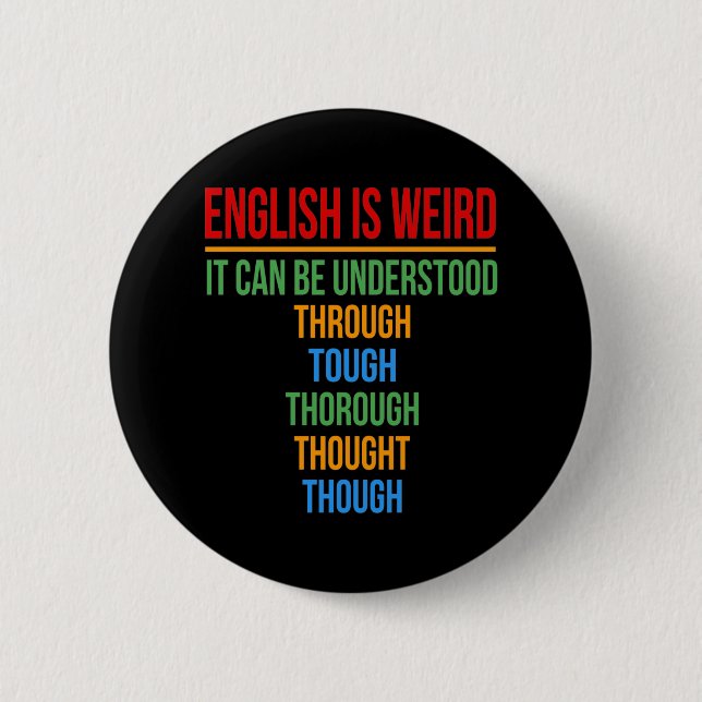 English Is Weird Language Teacher Grammar Student 2 Inch Round Button (Front)