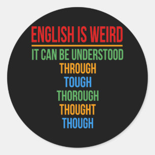 English Is Weird Language Teacher Grammar Student Classic Round Sticker