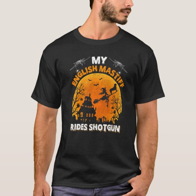 English Mastiff Ride Shotgun English Mastiff Dog H T-Shirt (Front)