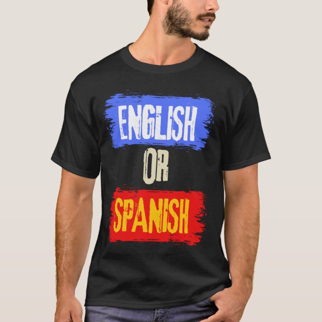 English Or Spanish Meme Funny Joke cool T-Shirt (Front)