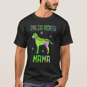 English Pointer Mama Colourful Dog Mom T-Shirt