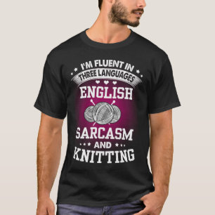 English Sarcasm And Knitting T-Shirt