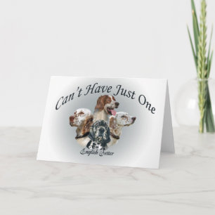 English Setter Can't Have Just One Cards