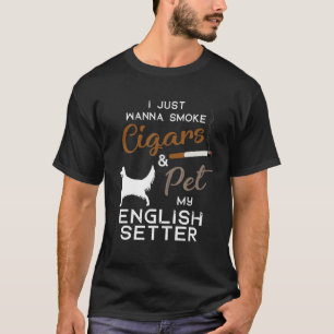 English Setter Dog Cigar Lover Owner Xmas Birthday T-Shirt