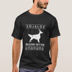 English Setter Dog Pet Lover Reindeer Ugly Christm T-Shirt