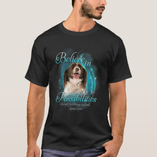 English Springer Spaniel Dog Believe In Possibili T-Shirt