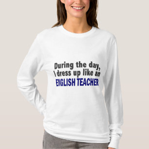 English Teacher During The Day T-Shirt