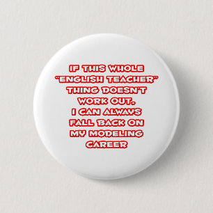 English Teacher Humour ... Modelling Career 2 Inch Round Button