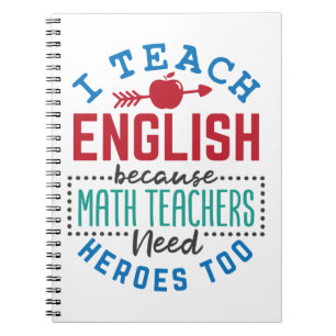 English Teacher I Teach English Quote Appreciation Notebook