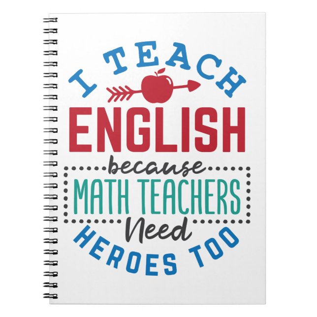 English Teacher I Teach English Quote Appreciation Notebook (Front)