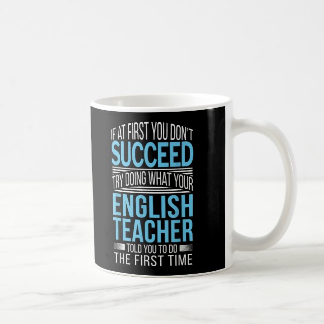 English Teacher If at first you dont succeed Funny Coffee Mug (Right)