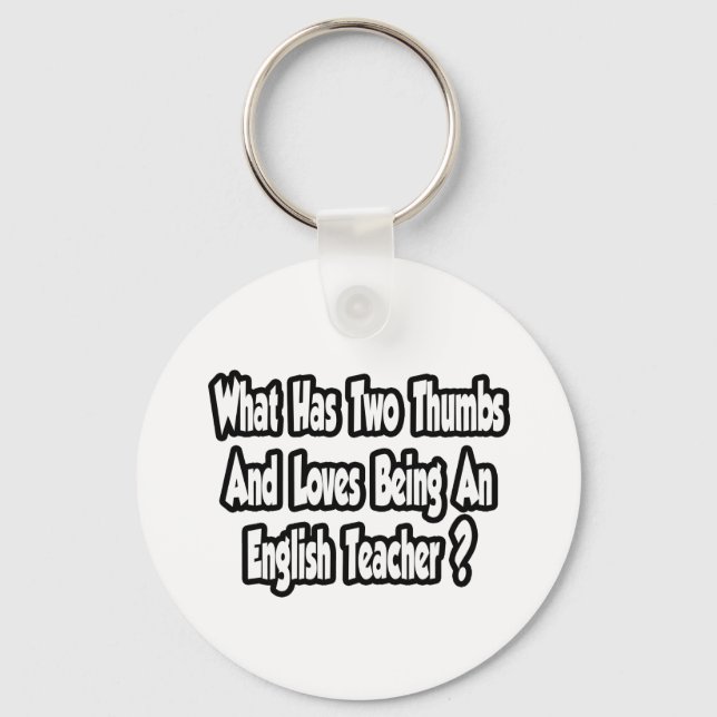 English Teacher Joke...Two Thumbs Keychain (Front)