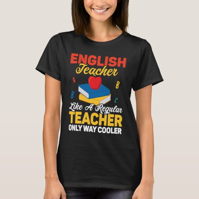English Teacher Like A Regular Teacher Only Way Co T-Shirt (Front)
