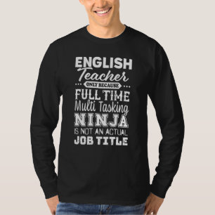 English Teacher Multitasking Ninja Job Title Eng T-Shirt