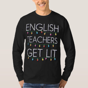 English Teachers Get Lit Christmas Holiday Lights T-Shirt