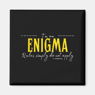 Enigma, The Rules Simply Do Not Apply Magnet