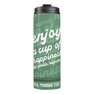 Enjoy a Cup of Happiness   Motivational 