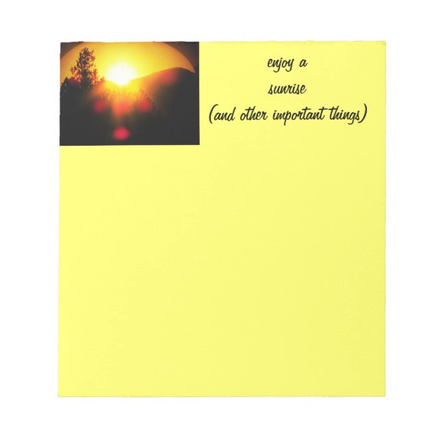 Enjoy a sunrise Important List Priority Notepad (Front)