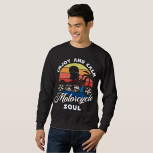 Enjoy and Calm, motorcycle soul Sweatshirt