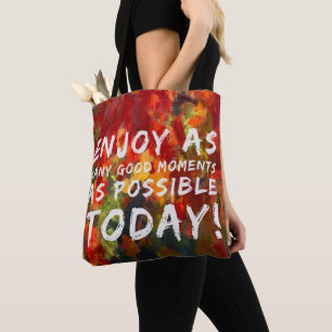 Enjoy as Many good moments Tote Bag