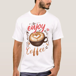 Enjoy Coffee Latte Art Heart Barista Gift T-Shirt