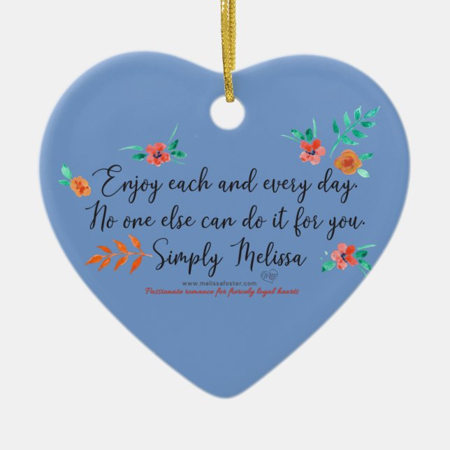 Enjoy each and every day heart shaped ornament (Front)