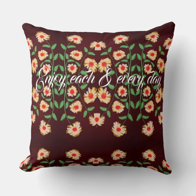Enjoy each and every day throw pillow (Front)