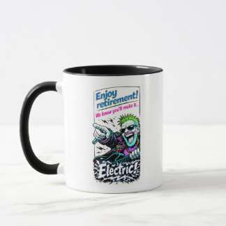 Enjoy Electric retirement! Mug