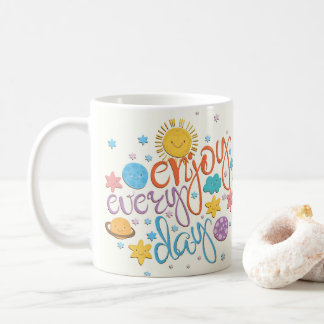 Enjoy Every Day  Coffee Mug