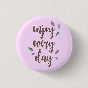 Enjoy every day feather motivation quote 1 inch round button