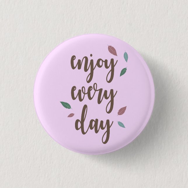 Enjoy every day feather motivation quote 1 inch round button (Front)