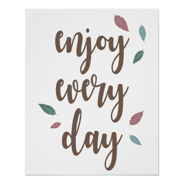 Enjoy every day motivational quote poster (Front)