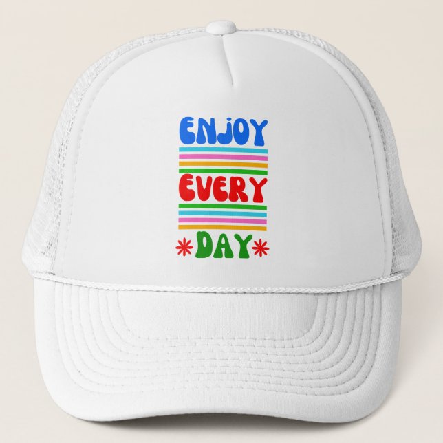 Enjoy Every Day Trucker Hat (Front)