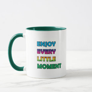 enjoy every little moment mug