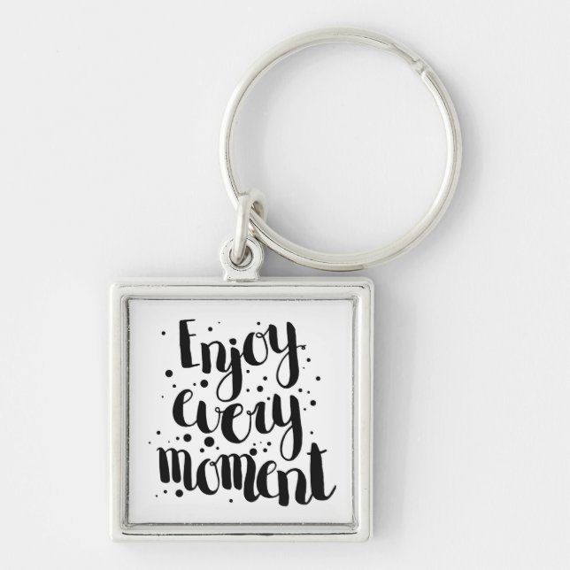 Enjoy Every Moment 2 Keychain (Front)