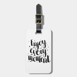 Enjoy Every Moment 2 Luggage Tag