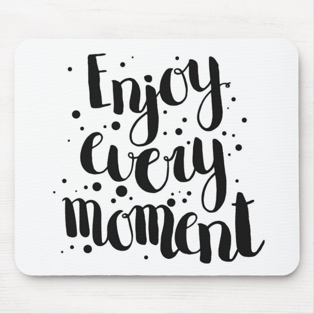 Enjoy Every Moment 2 Mouse Pad (Front)