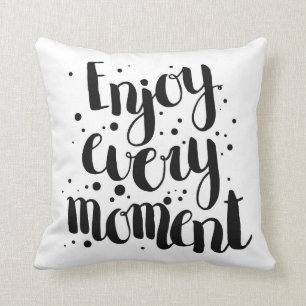 Enjoy Every Moment 2 Throw Pillow