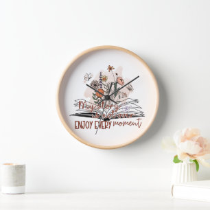 Enjoy Every Moment, Positive Message  Clock