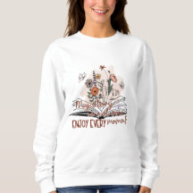 Enjoy Every Moment, Positive Message  